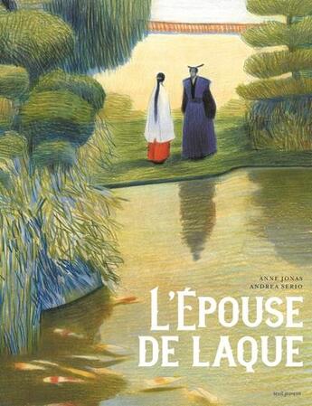 Couverture du livre « L'épouse de laque » de Anne Jonas et Andrea Serio aux éditions Seuil Jeunesse