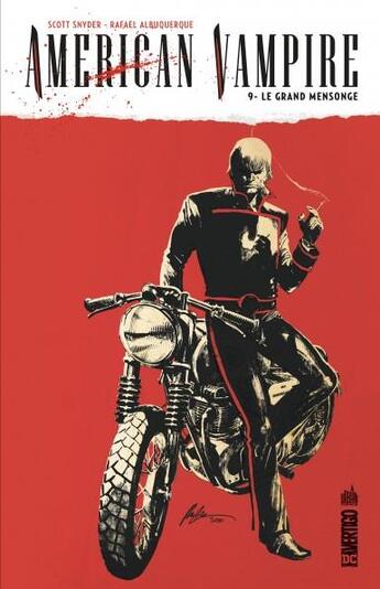 Couverture du livre « American vampire Tome 9 : le grand mensonge » de Rafael Albuquerque et Scott Snyder et Collectif aux éditions Urban Comics