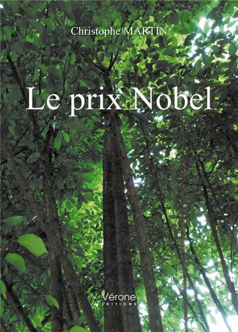 Couverture du livre « Le prix Nobel » de Christophe Martin aux éditions Verone