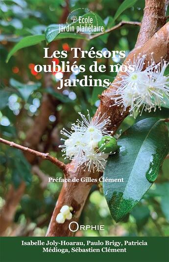 Couverture du livre « Les trésors oubliés de nos jardins » de Patricia Medioga aux éditions Orphie