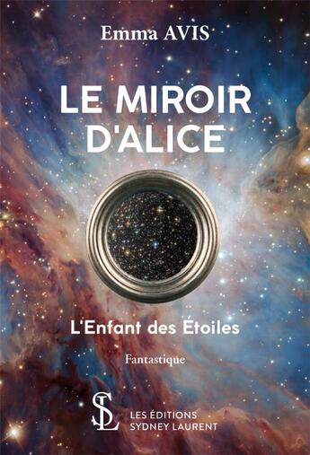 Couverture du livre « Le miroir d'alice » de Avis Emma aux éditions Sydney Laurent