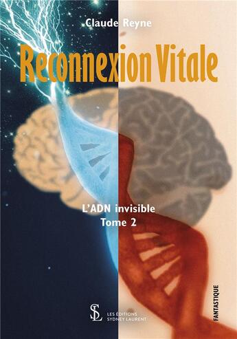 Couverture du livre « Reconnexion vitale tome 2 » de Reyne Claude aux éditions Sydney Laurent