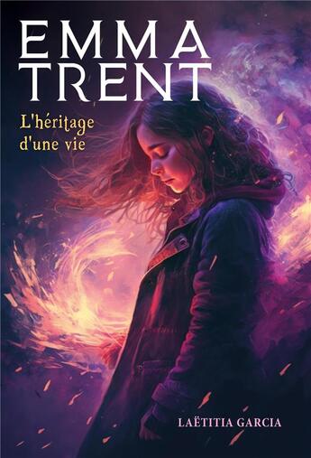 Couverture du livre « Emma Trent : L'héritage d'une vie » de Laetitia Garcia aux éditions Librinova