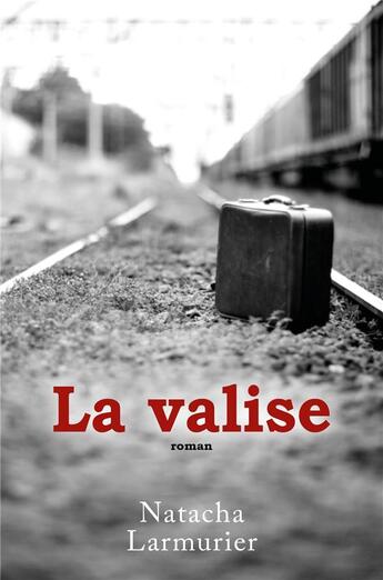 Couverture du livre « La valise » de Natacha Larmurier aux éditions Librinova