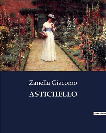 Couverture du livre « ASTICHELLO » de Zanella Giacomo aux éditions Culturea