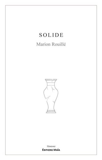 Couverture du livre « Solide » de Marion Rouille aux éditions Editions Maia