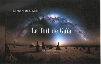 Couverture du livre « Le toit de Gaïa » de Michaël Blauwart aux éditions Claire Lorrain