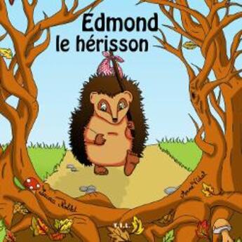 Couverture du livre « Edmond le herisson » de Anne Vidal et Laura Noblet aux éditions Yil