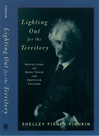 Couverture du livre « Lighting Out for the Territory: Reflections on Mark Twain and American » de Fishkin Shelley Fisher aux éditions Oxford University Press Usa