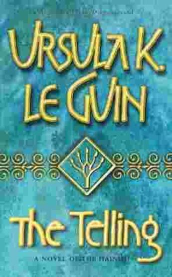 Couverture du livre « The Telling » de Ursula Le Guin aux éditions Orion Digital