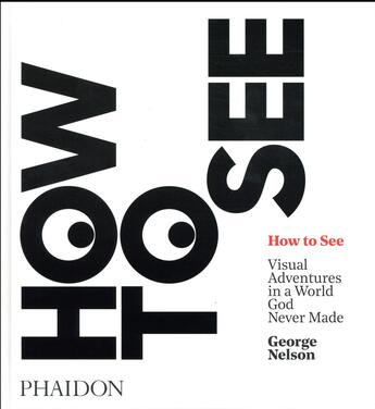 Couverture du livre « How to see » de Karen Stein aux éditions Phaidon Press