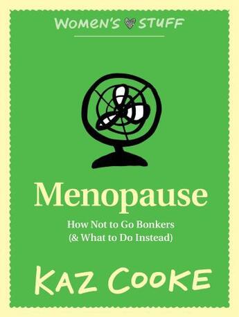 Couverture du livre « Menopause: How Not to Go Bonkers (and What to Do Instead) » de Kaz Cooke aux éditions Penguin Books Ltd Digital