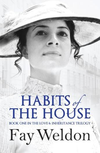 Couverture du livre « Habits of the House » de Fay Weldon aux éditions Head Of Zeus