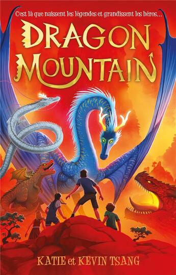 Couverture du livre « Dragon Mountain t.1 » de Katie Tsang et Kevin Tsang aux éditions Hachette Romans