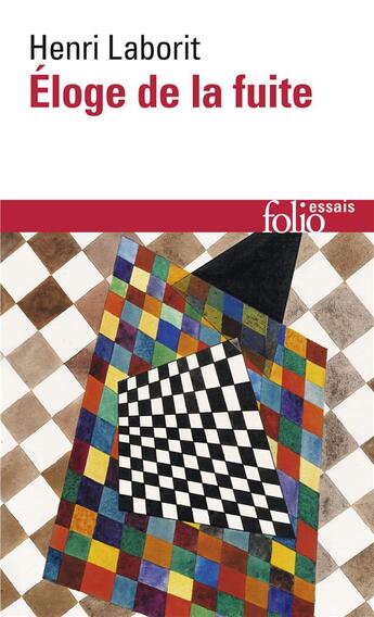 Couverture du livre « Éloge de la fuite » de Henri Laborit aux éditions Folio