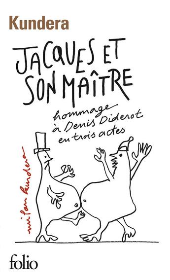 Couverture du livre « Jacques et son maître ; hommage à Denis Diderot en trois actes » de Milan Kundera aux éditions Folio