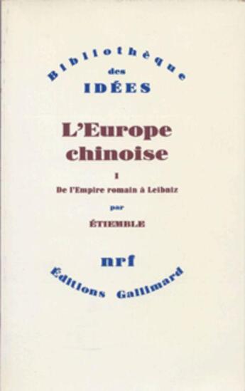 Couverture du livre « L'Europe Chinoise T.2 » de Etiemble aux éditions Gallimard