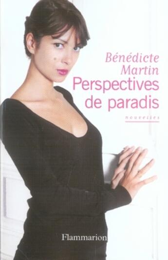 Couverture du livre « Perspectives de paradis » de Benedicte Martin aux éditions Flammarion