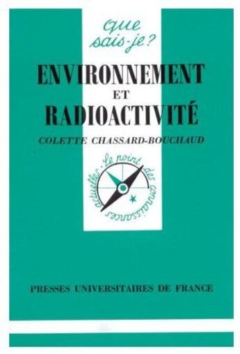 Couverture du livre « L'environnement et la radioactivité » de Colette Chassard-Bouchaud aux éditions Que Sais-je ?