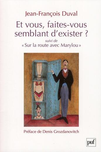 Couverture du livre « Et vous, faites-vous semblant d'exister ? ; sur la route avec Marylou » de Jean-Francois Duval aux éditions Puf