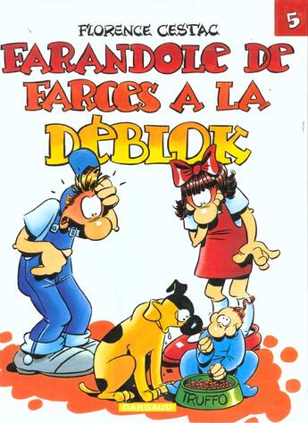 Couverture du livre « Les Déblok Tome 5 ; farandole de farces à la Déblock » de Florence Cestac et Nathalie Roques aux éditions Dargaud