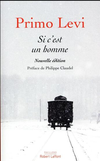 Couverture du livre « Si c'est un homme (édition 2017) » de Primo Levi aux éditions Robert Laffont