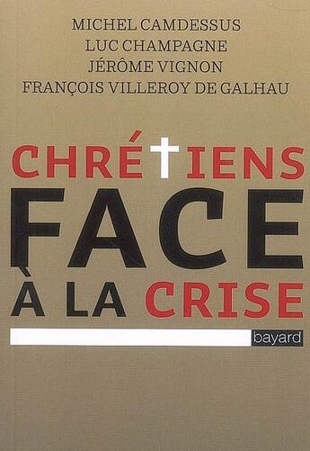 Couverture du livre « Chrétiens face à la crise » de  aux éditions Bayard