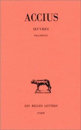 Couverture du livre « Oeuvres, fragments » de Accius aux éditions Belles Lettres