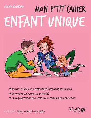 Couverture du livre « Mon p'tit cahier : enfant unique » de Elena Goutard aux éditions Solar