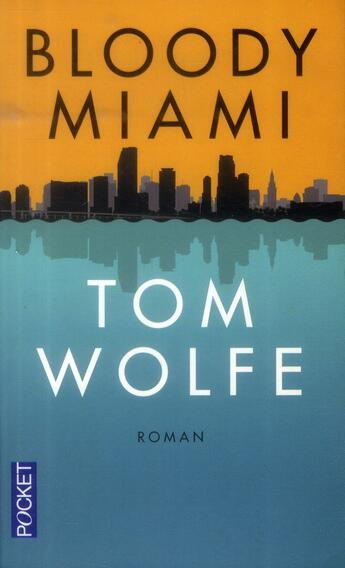 Couverture du livre « Bloody Miami » de Tom Wolfe aux éditions Pocket