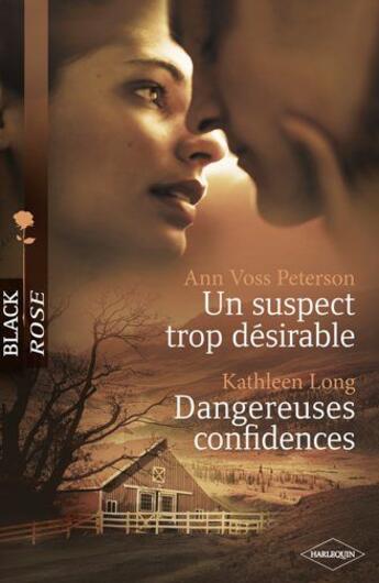 Couverture du livre « Un suspect trop désirable ; dangereuses confidences » de Kathleen Long et Ann Voss Peterson aux éditions Harlequin