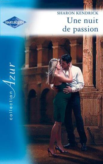 Couverture du livre « Une nuit de passion » de Sharon Kendrick aux éditions Harlequin