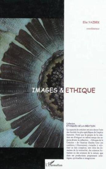 Couverture du livre « Images et éthique » de Elie Yazbek aux éditions L'harmattan