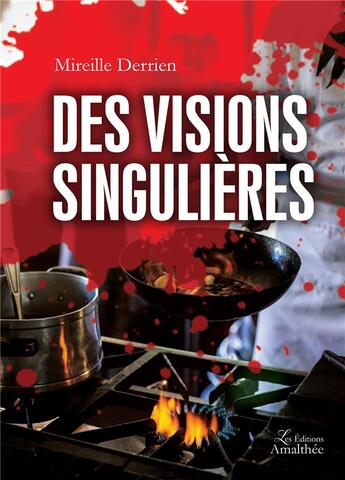 Couverture du livre « Des visions singulières » de Mireille Derrien aux éditions Amalthee