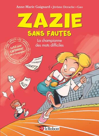 Couverture du livre « Zazie sans fautes : La championne des mots difficiles » de Anne-Marie Gaignard et Gao et Jerome Derache aux éditions Le Robert