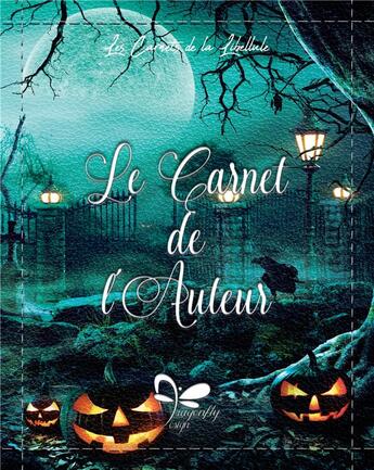 Couverture du livre « Les carnets de la libellule t.7 ; le carnet de l'auteur - Halloween » de Dragonfly Design aux éditions Books On Demand