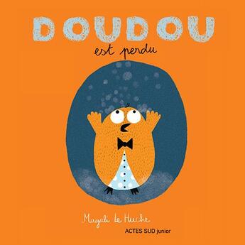 Couverture du livre « Doudou s'est perdu » de Magali Le Huche aux éditions Actes Sud