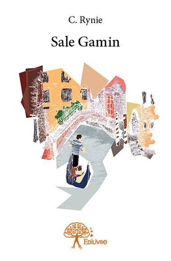 Couverture du livre « Sale gamin » de C Rynie aux éditions Edilivre