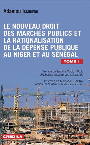 Couverture du livre « Le nouveau droit des marchés publics et la rationalisation de la dépense publique au Niger et au Sénégal Tome 1 » de Adamou Issoufou aux éditions L'harmattan