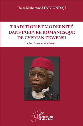 Couverture du livre « Tradition et modernité dans l'oeuvre romanesque de Cyprian Ekwensi ; constance et évolution » de Umar Muhammad Dogondaji aux éditions L'harmattan