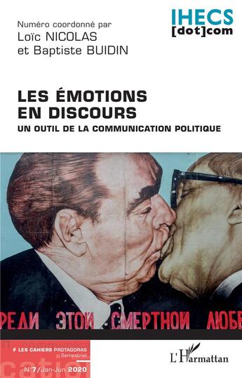 Couverture du livre « Les émotions en discours Tome 7 ; un outil de la communication politique » de Loic Nicolas et Baptiste Buidin aux éditions L'harmattan