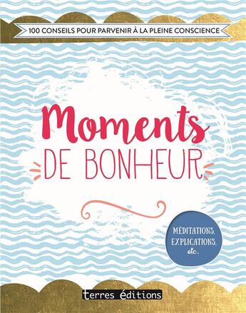 Couverture du livre « Moments de bonheur » de  aux éditions Terres Editions