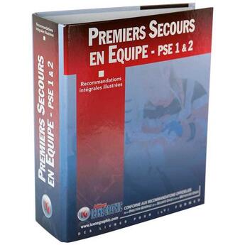 Couverture du livre « Premiers secours en équipe ; PSE1/PSE2 ; classeur vide ; recommandations intégrales illustrées » de  aux éditions Icone Graphic