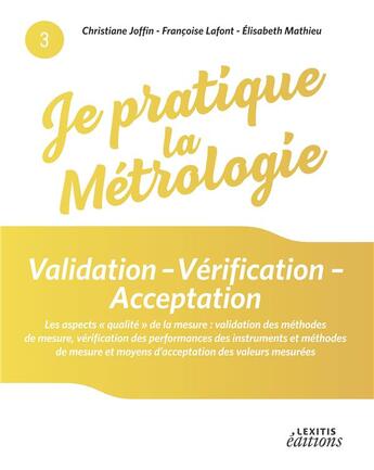 Couverture du livre « Je pratique la métrologie ; Validation - Vérification - Acceptation » de Joffin/Lafont aux éditions Lexitis