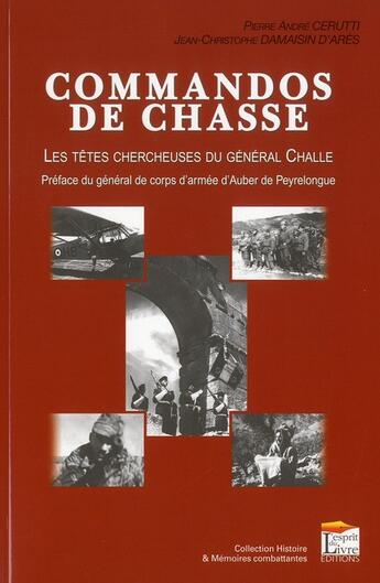 Couverture du livre « Commandos de chasse ; les têtes chercheuses du genéral Challe » de Jean-Christophe Damaisin D'Ares et Pierre Andre Cerutti aux éditions Regi Arm