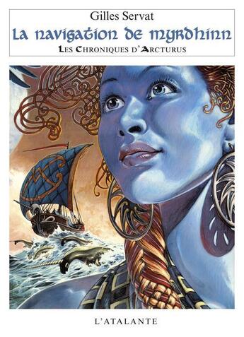 Couverture du livre « Le chroniques d'arcturus t.2 ; la navigation de myrdhinn » de Gilles Servat aux éditions L'atalante