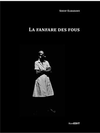 Couverture du livre « La fanfare des fous » de Soeuf Elbadawi aux éditions Komedit