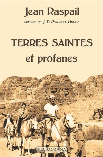 Couverture du livre « Terres saintes et profanes » de Jean Raspail aux éditions Via Romana