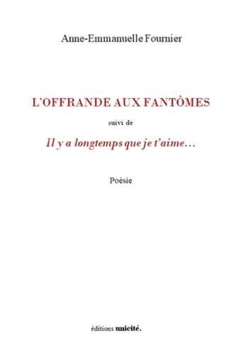 Couverture du livre « L'offrande aux fantômes » de Anne-Emmanuelle Fournier aux éditions Unicite