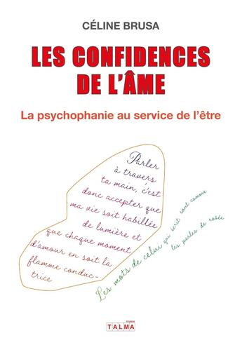 Couverture du livre « Les Confidences de l'âme : La psychophanie au service de l'être » de Celine Brusa aux éditions Talma Studios